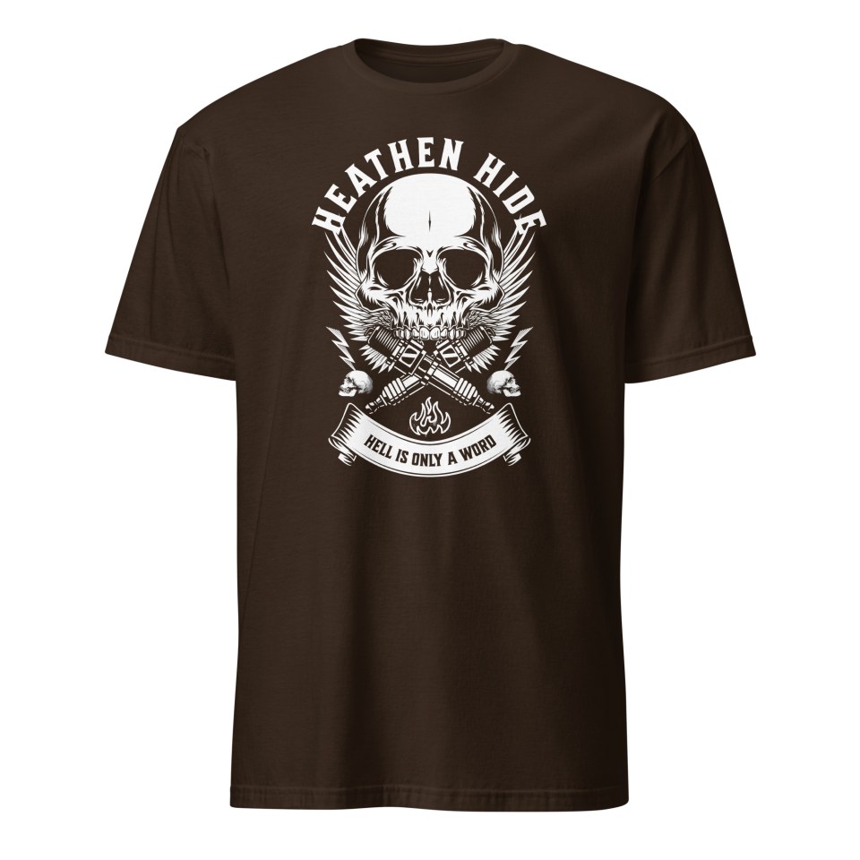 Heathen Hide Hell Is Only A Word Unisex T-Shirt