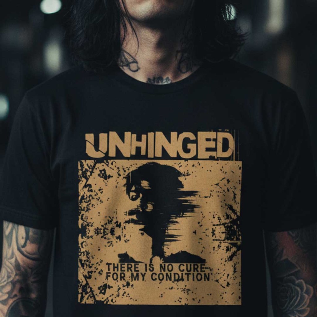 Unhinged No Cure Unisex T-Shirt
